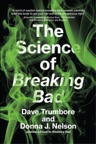 Dave Trumbore Donna J. Nelson The Science of Breaking Bad (Tascabile) MIT Press