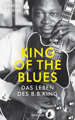 King of the Blues | Das Leben des B.B. King | Daniel de Visé | Buch | 688 S.