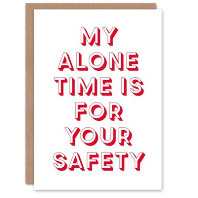Lustige Grußkarte My Alone Time Is For Your Safety Witz