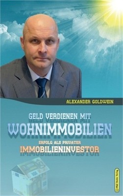 Geld verdienen mit Wohnimmobilien: Erfolg als privater Immobilieninvestor (Hardb