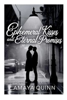 Amaya Quinn | Ephemeral Kisses And Eternal Promises | Taschenbuch | Englisch