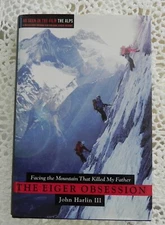 Eiger Obsession, by John Harlin III, SIGNED Hardcover