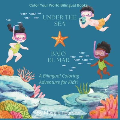 Under the Sea / Bajo el Mar: A Bilingual English/Spanish Coloring Book for Kids