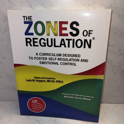 Zones of Regulation : A Cirriculum to Foster Self-Regulation by Leah Kuypers...