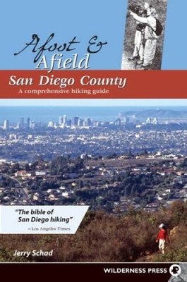 Afoot and Afield: San Diego County: A Comprehensive Hiking Guide - GOOD