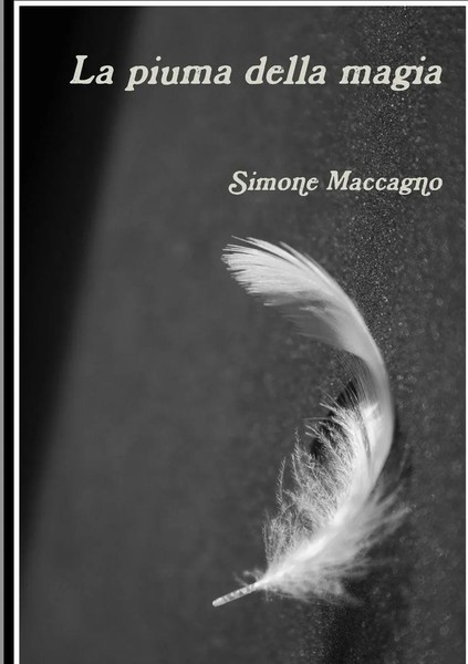 Simone Maccagno | La Piuma Della Magia | Taschenbuch | Italienisch (2015)-image