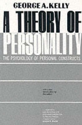 A Theory of Personality: Psychology of Personal Constructs (The Norton library)