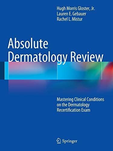Absolute Dermatology Review: Mastering Clinical Conditions on