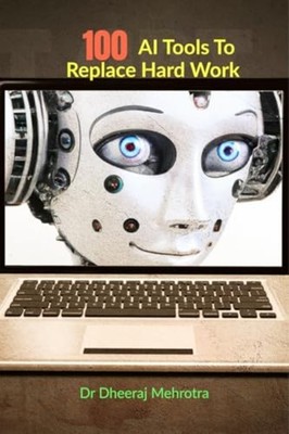 100 AI Tools To Replace Hard Work -  NEW Dr Dheeraj Mehr 2025-10-06