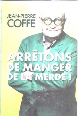 °Hör auf Scheiße zu essen! - Coffe, Jean-Pierre - Ed Denoyelles - 2013