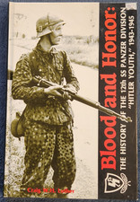 Blood and Honor: The History of the 12th SS "Hitler Youth" 1943-45 by Craig W.