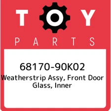 68170-90K02 Toyota Weatherstrip assy, front door glass, inner 6817090K02, New Ge