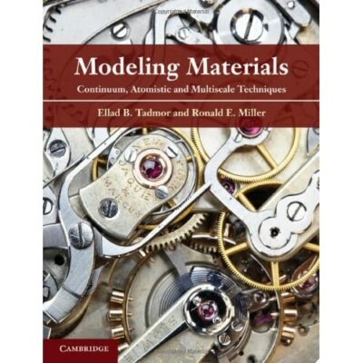 Modeling Materials: Continuum, Atomistic and Multiscale Techniques 9780521856980