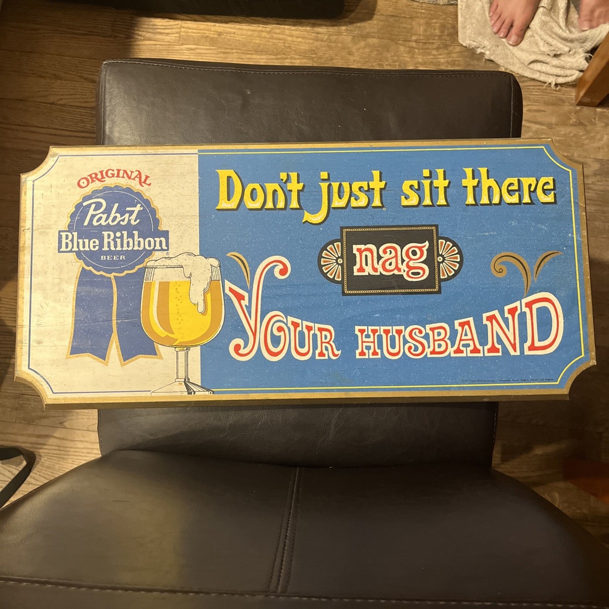 Pabst Blue Ribbon PBR Don't Just Sit There Nag Your Husband Wooden