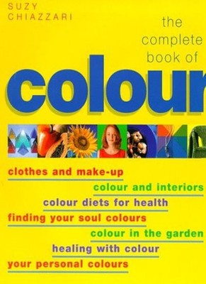 The Complete Book of Colour: Clothes & Make-up / Colour & Interi