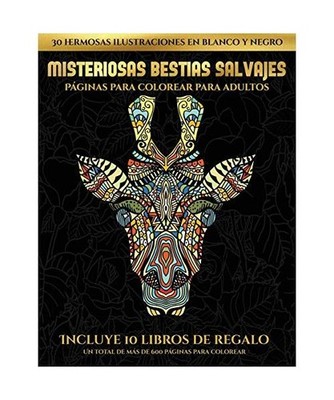 Páginas para colorear para adultos [Misteriosas bestias salvajes]: Este libro c