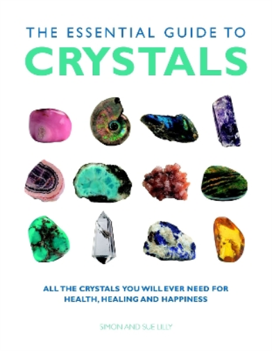 Simon Lilly Sue Lilly Essential Guide to Crystals (Tascabile)