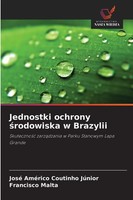 Jednostki Ochrony ¿Rodowiska W Brazylii José AméRico Coutinho JúNior (U. A.)