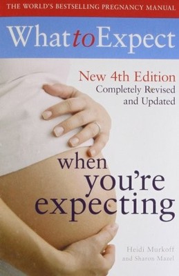 What to Expect When You're Expecting, Mazel, Sharon, Murkoff, Heidi E., Used; Ve