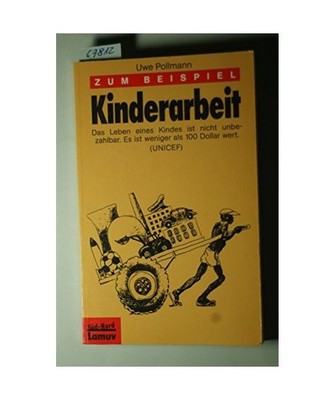 Zum Beispiel Kinderarbeit. [ Süd- Nord]., Pollmann, Uwe