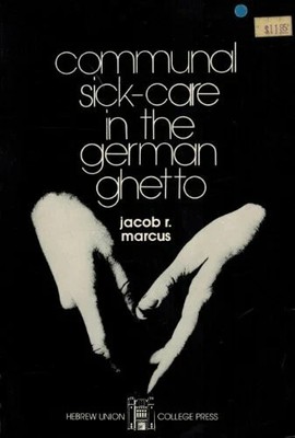 Communal Sick Care in the German Ghetto (Ella Buch Ktav Pub & Distributors Inc