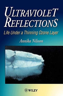 Ultraviolet Reflections: Life Under a Thinning Ozone Layer,Annik