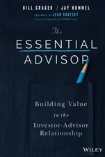 The Essential Advisor: Building Value in the Investor-Advisor Relationship
