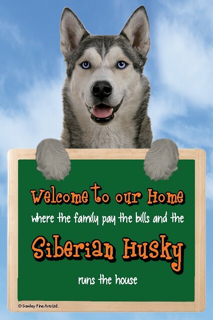 Siberian Husky dog Welcome to our Home sign HUSKIES run the house funny signs