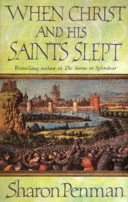 When Christ and His Saints Slept by Sharon Penman