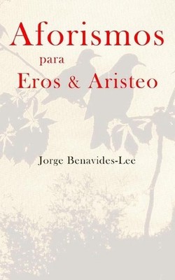 Aforismos para Eros & Aristeo by Jorge Benavides-Lee (Spanish) Paperback Book