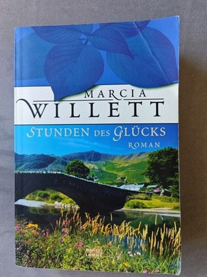 Marcia Willett: Stunden des Glücks Roman Taschenbuch