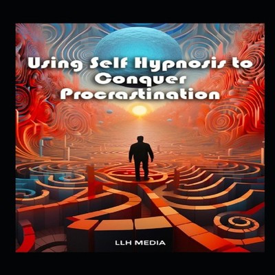 Using Self Hypnosis to Conquer Procrastination With Hypnotic Scri