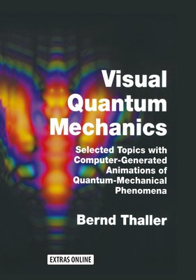 Visual Quantum Mechanics | Bernd Thaller | 2013 | englisch