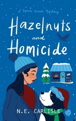 Hazelnuts and Homicide: A Bonne Ann?e Mystery by N.E. Carlisle Hardcover Book