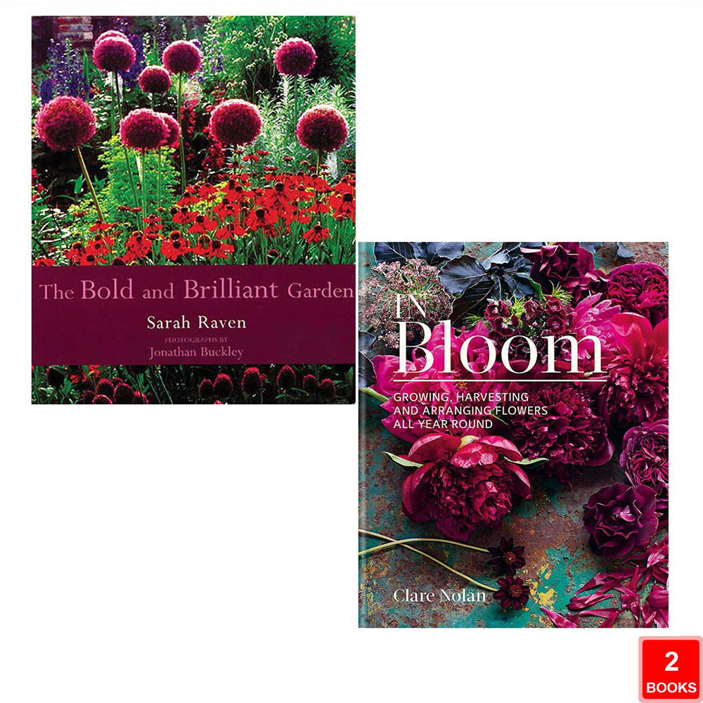 Bold and Brilliant Garden Sarah Raven, In Bloom Clare Nolan 2 Books Set NEW