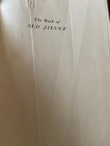 1937 THE BOOK OF OLD SILVER ENGLISH AMERICAN & FOREIGN BY SEYMOUR B. WYLER HB - Picture 4 of 5