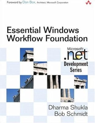 Essential Windows Workflow Foundation (Microsoft .Net Development Series), Dharm