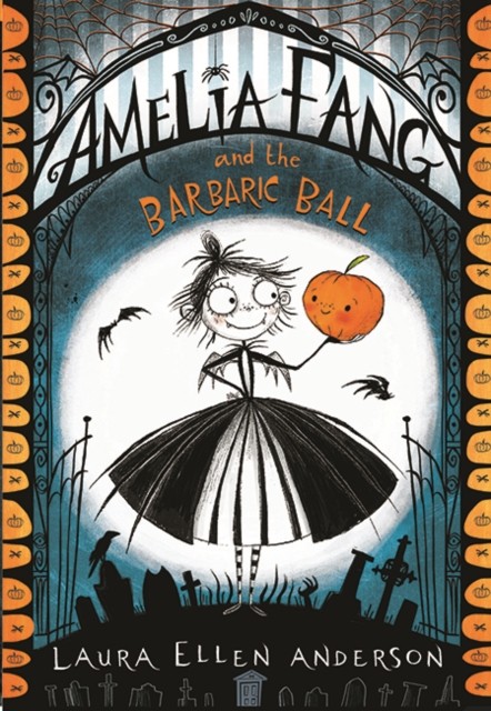 Amelia Fang and the Barbaric Ball by Laura Ellen Anderson (Paperback Book)