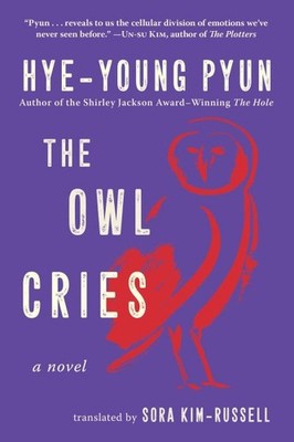 Owl Cries, Hardcover by Pyun, Hye-young; Kim-Russell, Sora (TRN), Brand New, ...