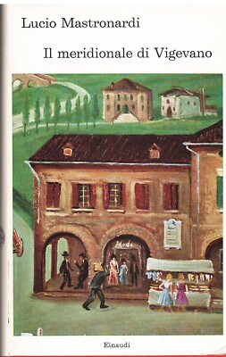 Erstausgabe 900 - MASTRONARDI Lucio.  Der Süden von Vigevano