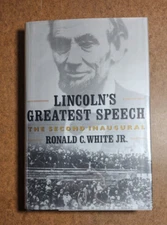 LINCOLN'S GREATEST SPEECH: The Second Inaugural by Ronald C. White Jr. SIGNED HC