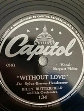 BILLY BUTTERFIELD: Without Love/ My Ideal///;Capitol Records; Like New 78rpm 10"