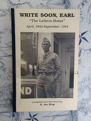 Write Soon, Earl: The Letters Home 04/1942 - 09/1944 R. Joe King 1999 Paperback