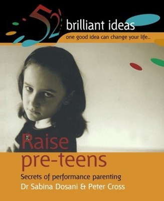 Raise Pre-teens: Secrets of performance parenting,Dr Sabina Dosa