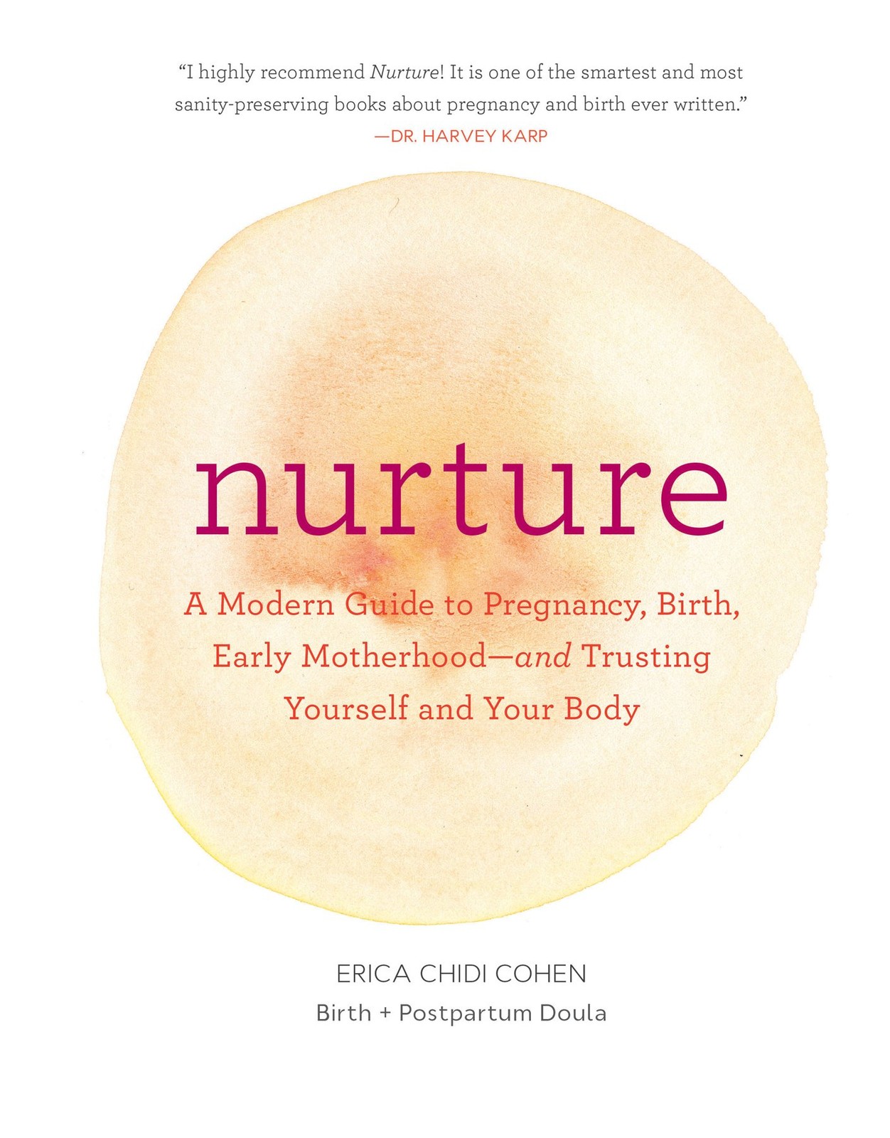 Nurture: A Modern Guide to Pregnancy, Birth, Ea. Cohen** - Image 7