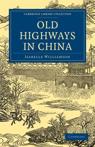 Old Highways in China Williamson Paperback Cambridge University Press