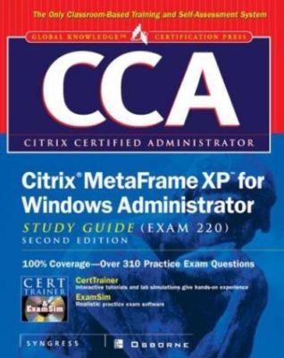 CCA Citrix MetaFrame XP for Windows Administrator Study Guide (Exam 70-220), Cra