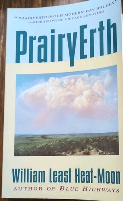 PrairyErth : A Deep Map by William Least Heat-Moon (1992, Trade Paperback)