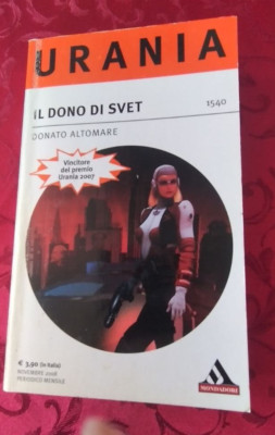 ROMANZI URANIA N°1540  2008 IL DONO DI SVET DONATO ALTOMARE