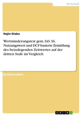 Wertminderungstest gem. IAS 36. Nutzungswert und DCF-basierte Ermittlung des bei